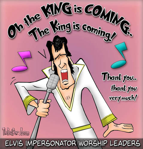 This church cartoon features an Elvis Impersonator as the worship leader