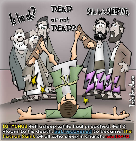 This bible cartoon features the story from Acts 20 where Eutychus fell asleep while Paul was preaching and fell to his death.. BUT got better