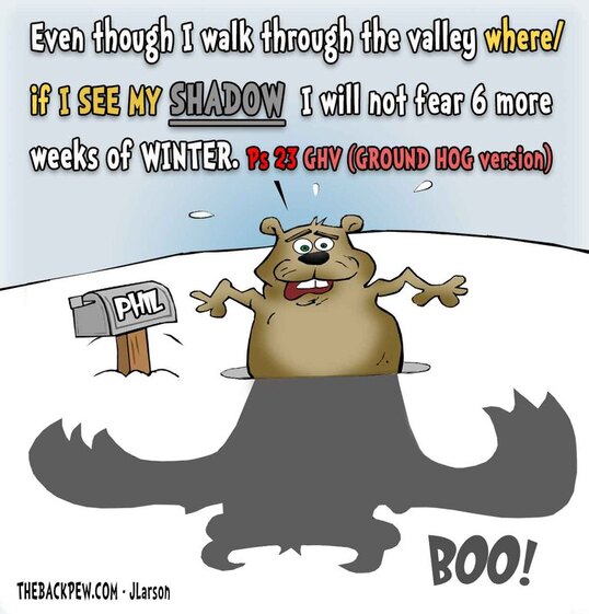 This christian cartoon features Psalm 23:4 as inspiration for Ground Hog Day