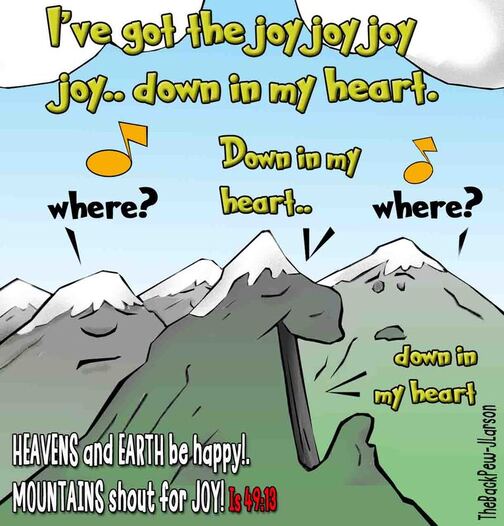 This christian cartoon features the bible scripture from Isaiah 49:13 that the mountains shout for joy