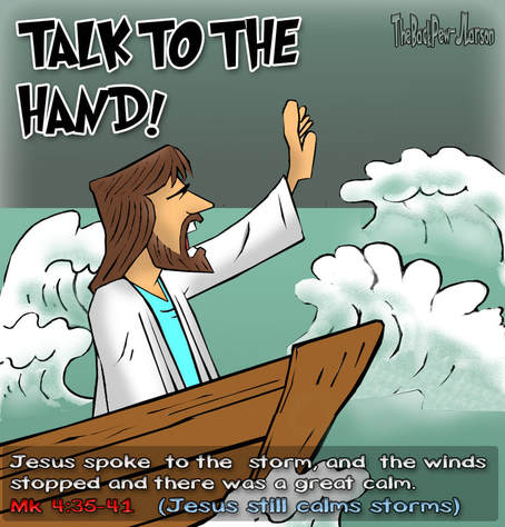 this gospel cartoon features Jesus calming the storm with the words TALK TO THE HAND