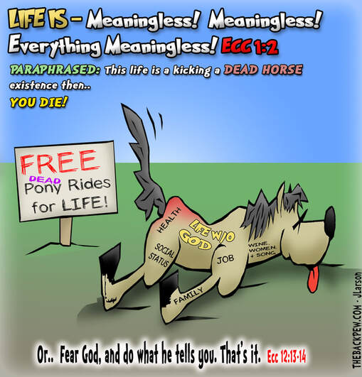 This Christian Cartoon features a Dead Horse to illustrate our meaningless lives without God