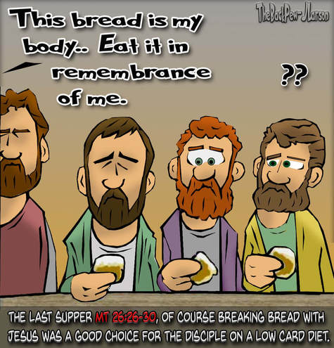 This christian cartoon features The Last Supper where one disciple ponders the breaking of bread and the risk of bad carbs