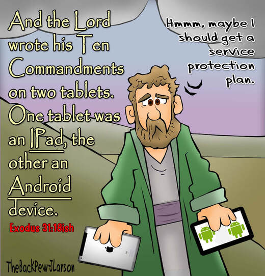 This bible cartoon features Moses coming down with the 10 commandments on two tablets, one an IPad, the other and Android based tablet