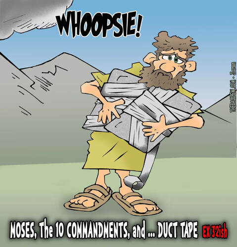 This bible cartoon features Moses from the bible book of Exodus attempting to repair the now broken Ten Commandments with duct tape.
