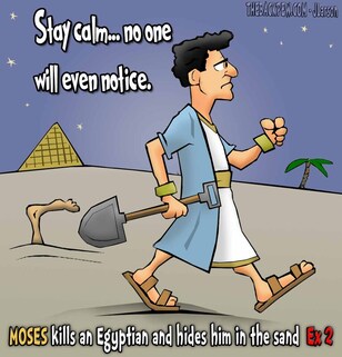 This Moses cartoon features the bible story from Exodus 2 when Moses kills and Egyptian
