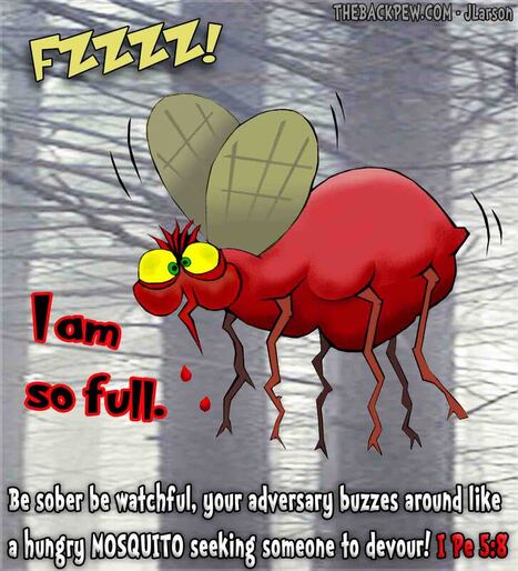 This christian cartoon compares the adversary the devil with a swarm of hungry mosquitoes paraphrasing 1 Peter 5:8