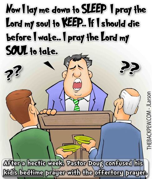 This christian cartoon features a very tired preacher at church reciting his children's bedtime prayer instead of giving an offertory prayer