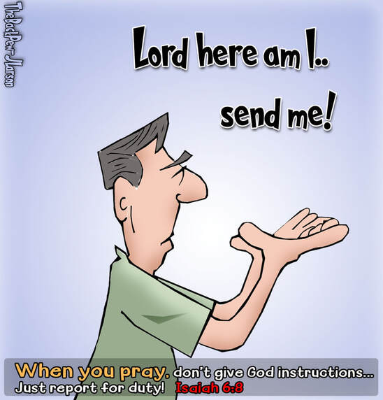 This Christian Cartoon features the heart of prayer.. Lord here am I, send me! Isaiah 6:8Picture