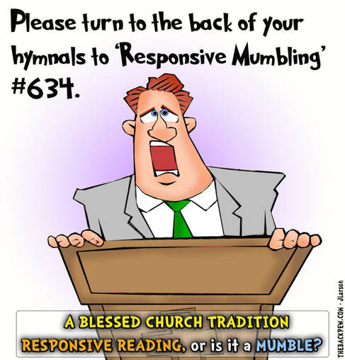 this christian cartoon features the time honored church tradition of responsive reading that often sounds more like.. mumbling