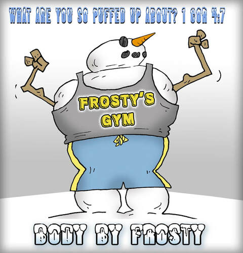 This Christian Cartoon features a Snowman with Muscles? 1 Corinthians 4:7