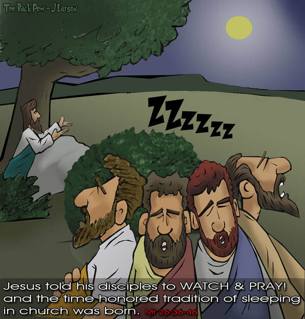 This christian cartoon features the disciples in the Garden of Gethsemane sleeping though Jesus instructed them to Watch and Pray