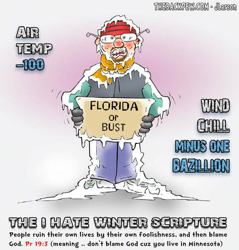 this christian cartoon shares the scripture truth in psalms 19:3 to not blame God in the winter because you chose to live in Minnesota