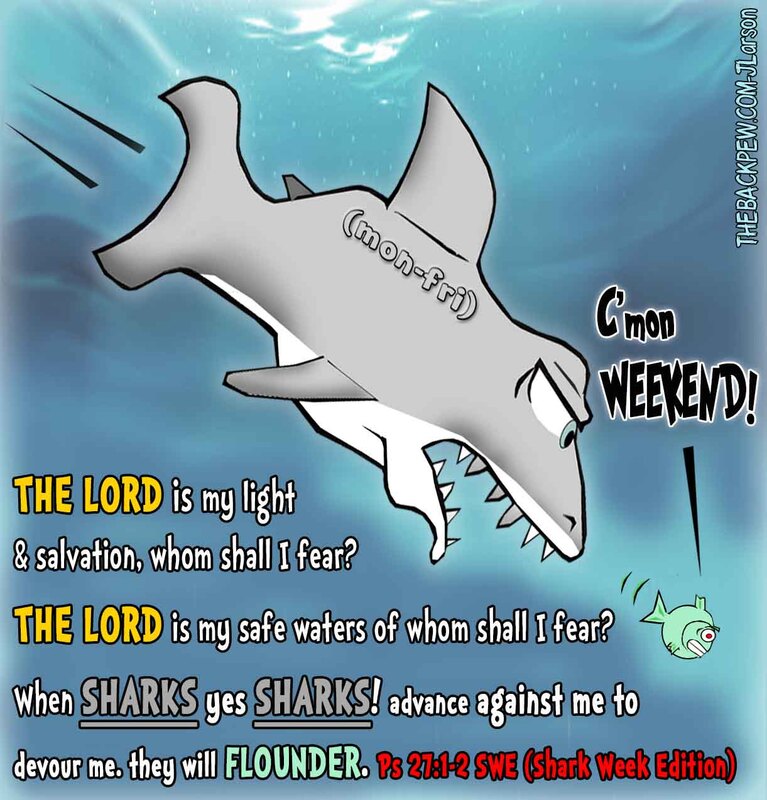 This Christian cartoon illustrating my life is SHARK BAIT without the LordPicture