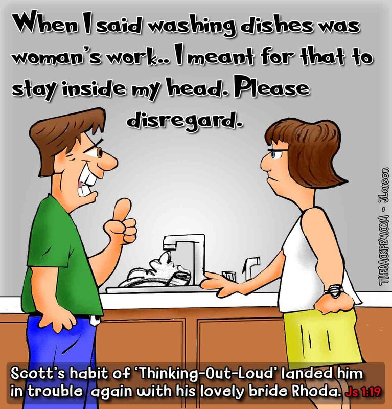 This marriage cartoon features a husband in trouble for THINKING OUT LOUD that doing the dishes is woman's work