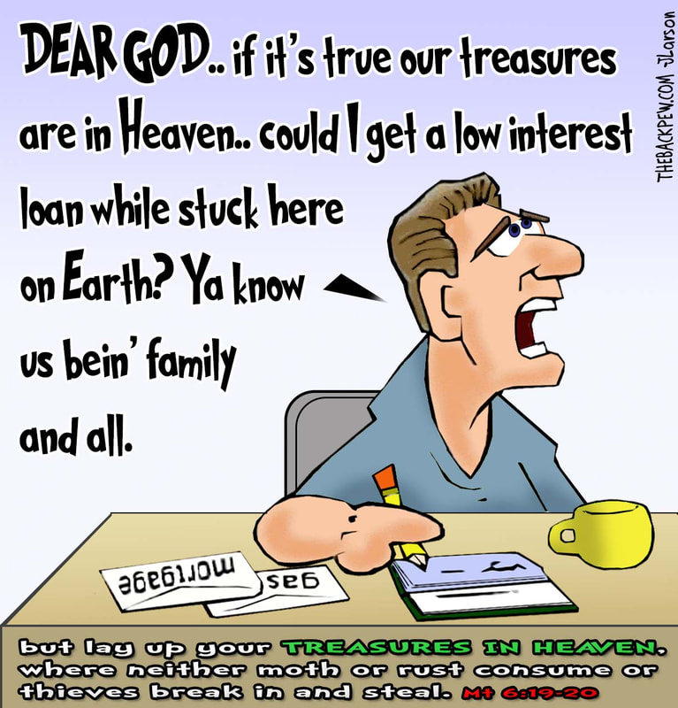 christian cartoons, money cartoons, budget cartoons, treasures in heaven cartoons, Matthew 6:19-20