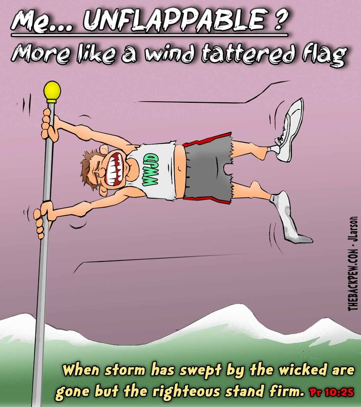 This Christian cartoon features the bible truth of Proverbs 10:25 in the storms I will stand firm