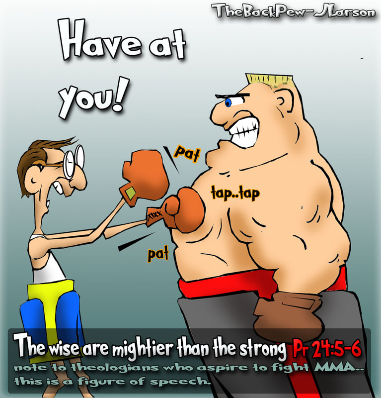 This christian cartoon features a  skinny wise guy fighting a brute empowered by Proverbs 24:5-6