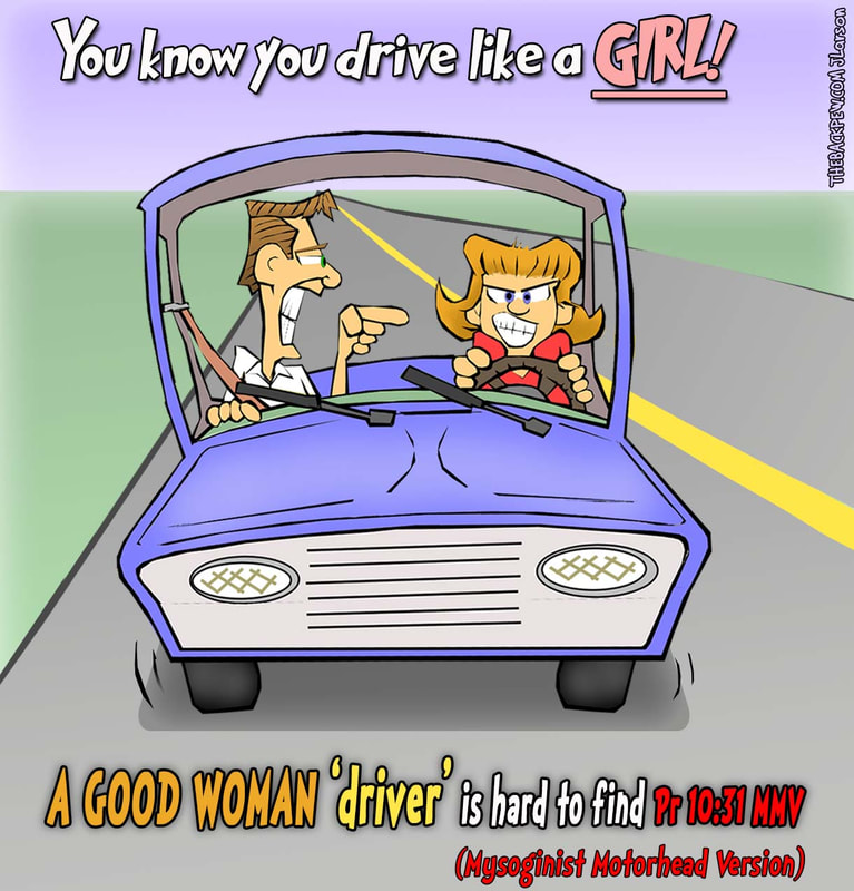 This christian cartoon features a chauvinist scripture paraphrase about women drivers